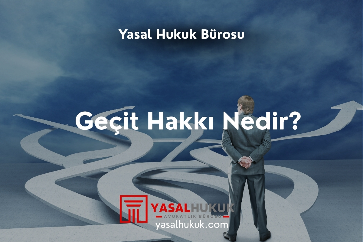 Geçit Hakkı Nedir?
