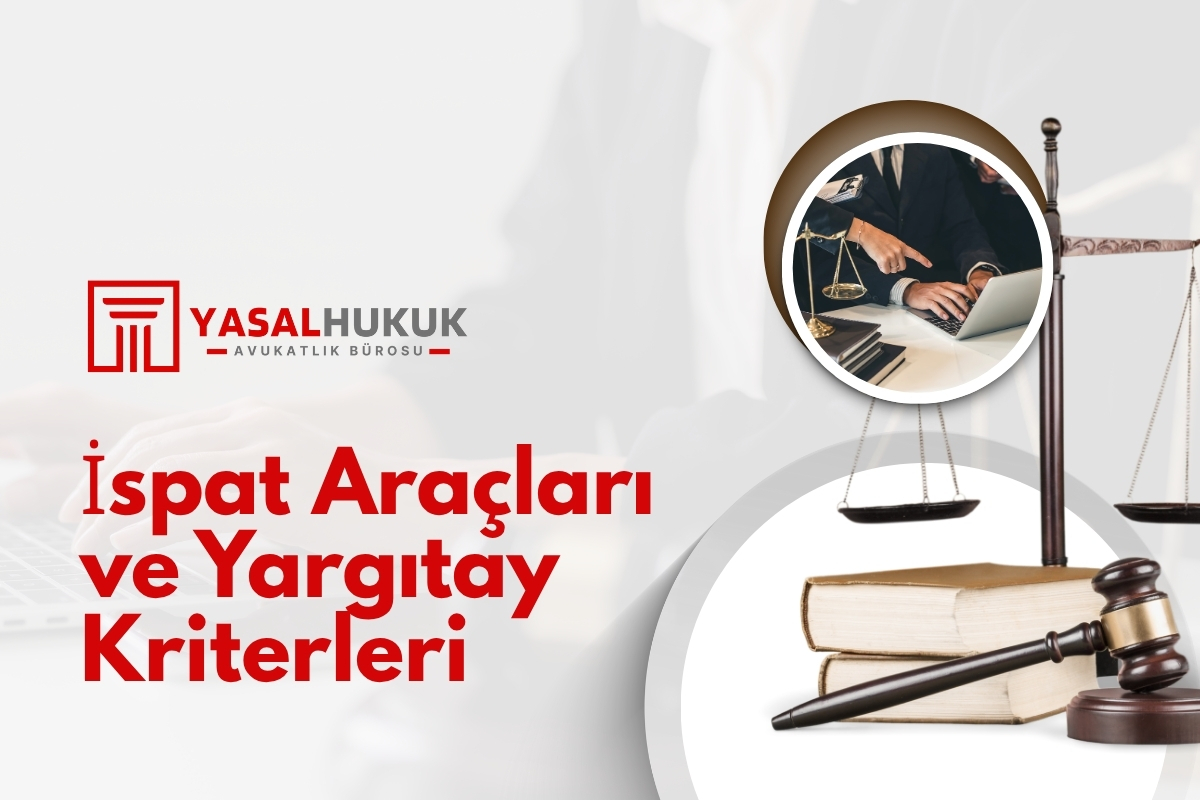 İspat Araçları ve Yargıtay Kriterleri