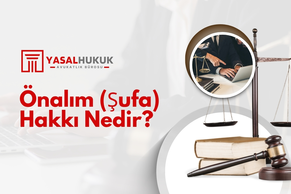 Önalım (Şufa) Hakkı Nedir?