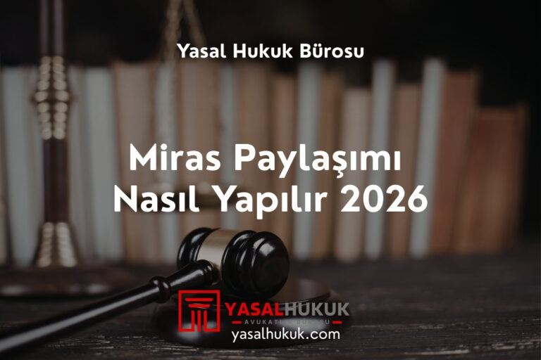 Miras Paylaşımı Nasıl Yapılır 2026