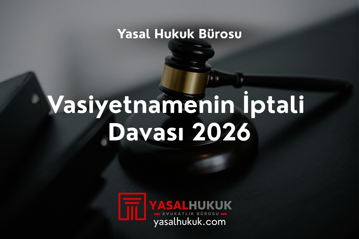 Vasiyetnamenin İptali Davası 2026